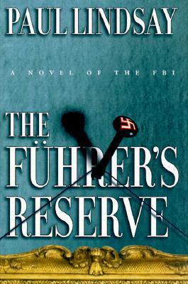 The Fuhrer's Reserve: A Novel of the FBI