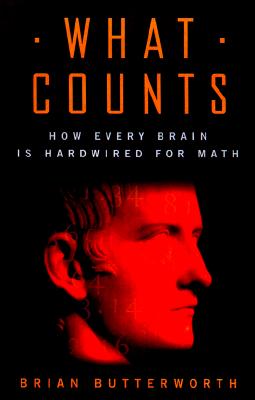 What Counts: How Every Brain Is Hardwired for Math