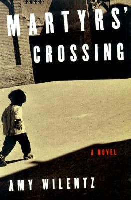 Martyrs Crossing : A Novel