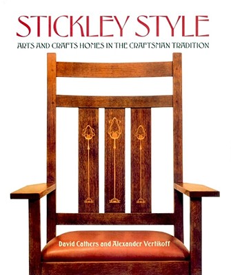 Image for Stickley Style: Arts and Crafts Homes in the Craftsman Tradition