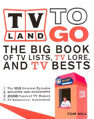 TV Land To Go: The Big Books of TV Lists, TV Lore, and TV Bests