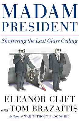 Madam President Signed by Clift Shattering the Last Glass Ceiling