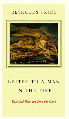 Letter to a Man in the Fire : Does God Exist and Does He Care
