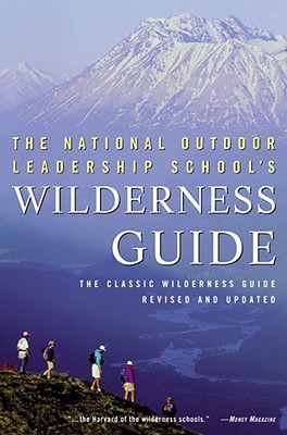 Image for The National Outdoor Leadership School's Wilderness Guide: The Classic Handbook, Revised and Updated
