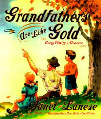 Image for Grandfathers are Like Gold: Every Family's Treasure