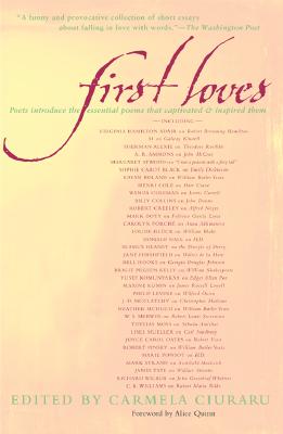 Image for First Loves: Poets Introduce the Essential Poems That Captivated and Inspired Them