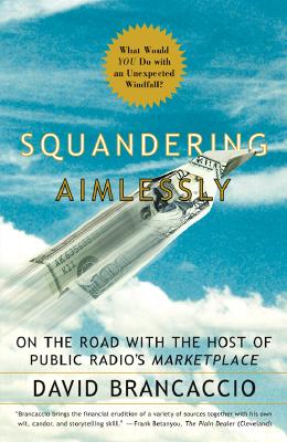 Squandering Aimlessly: On the Road with the Host of Public Radio's Marketplace