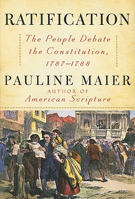 Ratification: The People Debate the Constitution, 1787-1788