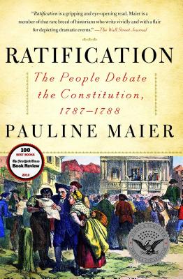 Ratification: The People Debate The Constitution, 1787-1788