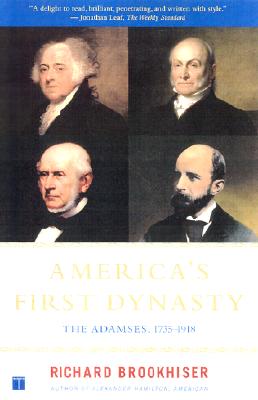 America's First Dynasty : The Adamses, 1735-1918