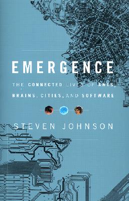 Emergence: The Connected Lives of Ants, Brains, Cities, and Software