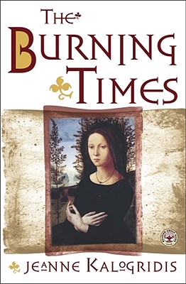 THE BURNING TIMES: A NOVEL OF MEDIEVAL FRANCE