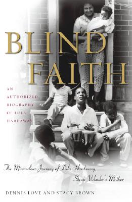 Image for Blind Faith: The Miraculous Journey of Lula Hardaway, Stevie Wonder's Mother