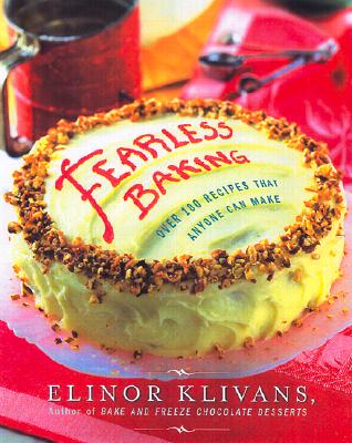 Fearless Baking: Over 100 Recipes That Anyone Can Make