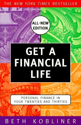 Image for Get a Financial Life: Personal Finance in Your Twenties and Thirties