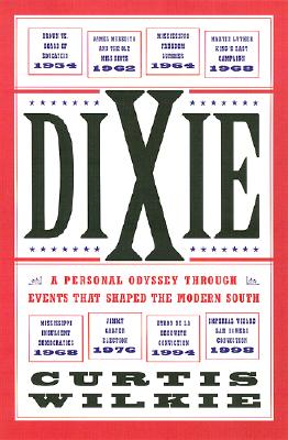 Dixie: A Personal Odyssey Through Events That Shaped the Modern South