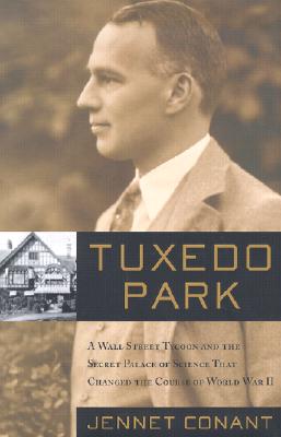 Image for Tuxedo Park : A Wall Street Tycoon and the Secret Palace of Science That Changed the Course of World War II