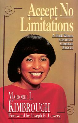 Image for Accept No Limitations: A Black Woman Encounters Corporate America