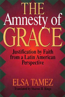 The Amnesty of Grace: Justification by Faith from a Latin American Perspective