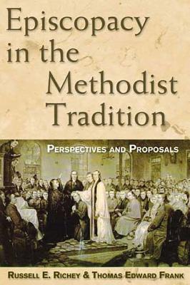 Image for Episcopacy in the Methodist Tradition: Perspectives and Proposals