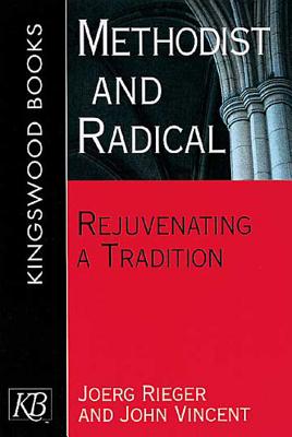 Methodist and Radical: Rejuvenating a Tradition