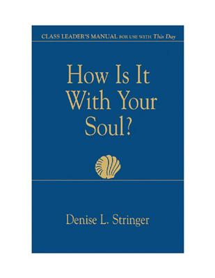 How Is It With Your Soul: Class Leader's Manual for Use With This Day