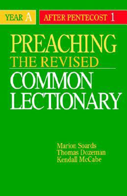 Year A. After Pentecost 1. Preaching The Revised Common Lectionary.