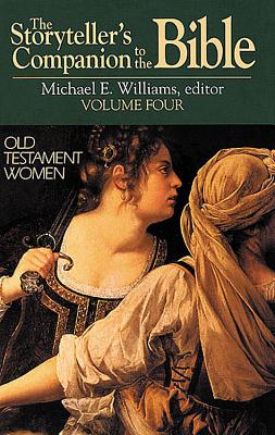 The Storyteller's Companion to the Bible Volume 4 Old Testament Women