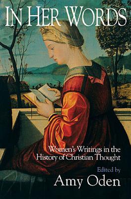 In Her Words: Women's Writings in the History of Christian Thought