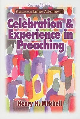 Celebration and Experience in Preaching (Revised Edition)