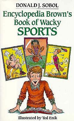 Encyclopedia Brown's Book of Wacky Sports