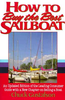 How to Buy the Best Sailboat: An Updated Edition of the Leading Consumer Guide With a New Chapter on Selling a Boat