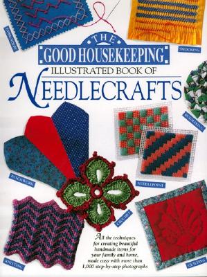 Good Housekeeping Illustrated Book of Needlecrafts