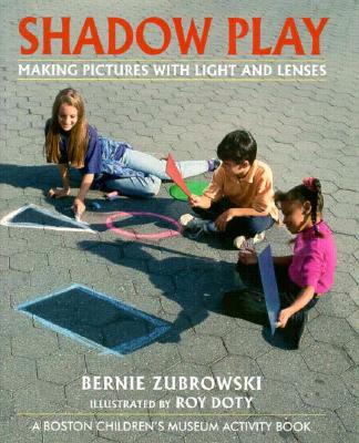 Shadow Play: Making Pictures W Light & Lenses