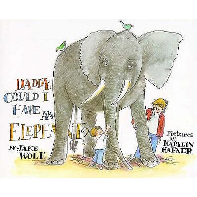 Daddy, Could I Have an Elephant
