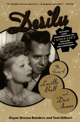 Image for Desilu : The story of Lucille Ball and Desi Arnaz