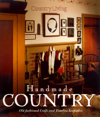 Image for Country Living Handmade Country: Old-Fashioned Crafts and Timeless Keepsakes