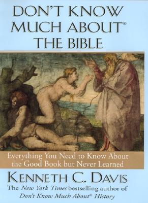 Image for Don't Know Much About the Bible: Everything You Need to Know About the Good Book but Never Learned