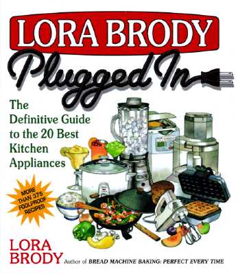 Image for Lora Brody Plugged In: The Definitive Guide To The 20 Best Kitchen Appliances