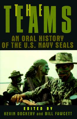 The Teams: An Oral History of the U.S. Navy Seals