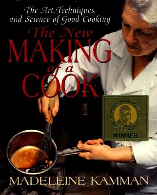 New Making of a Cook: The Art, Techniques, and Science of Good Cooking (Revised)