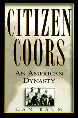 Image for Citizen Coors: An American Dynasty