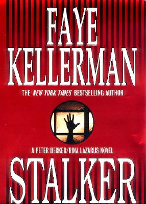 Stalker: A Peter Decker/Rina Lazarus Novel (Peter Decker & Rina Lazarus Novels)