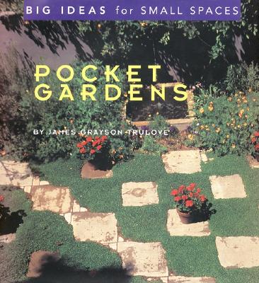Image for Pocket Gardens (Big ideas for small spaces)