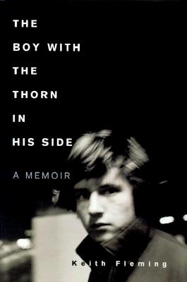 The Boy With the Thorn in His Side: A Memoir