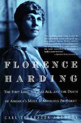 Image for Florence Harding: First Lady the Jazz Age and the Death of America's Most Scandalous President