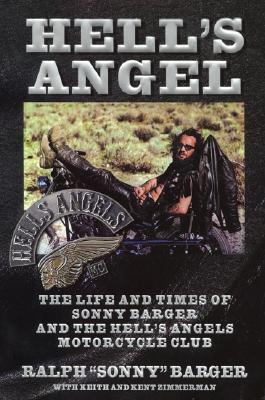 Hell's Angel: The Life and Times of Sonny Barger and the Hell's Angels Motorcycle Club
