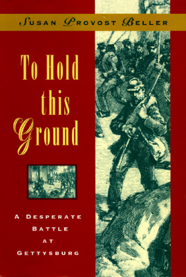 To Hold This Ground: A Desperate Battle at Gettysburg