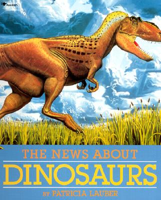 The News About Dinosaurs