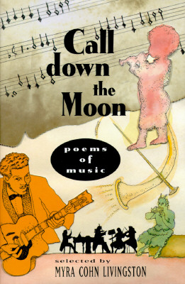 Call Down the Moon: Poems of Music